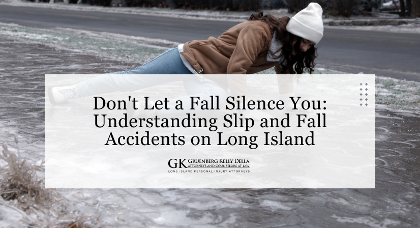Don't Let a Fall Silence You Understanding Slip and Fall Accidents on Long Island